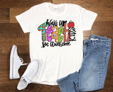 Teach Kids Be Awesome Teacher Shirt  Plus Size Womens Gift  Wake Up and Inspire  Appreciation